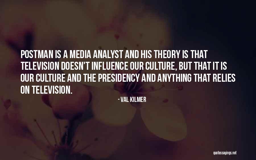 Culture Influence Quotes By Val Kilmer Culture Influence Quotes By Val Kilmer