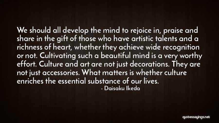 Culture Matters Quotes By Daisaku Ikeda Culture Matters Quotes By Daisaku Ikeda