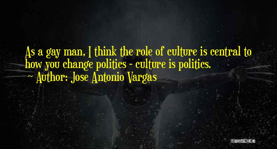 Culture Of Change Quotes By Jose Antonio Vargas