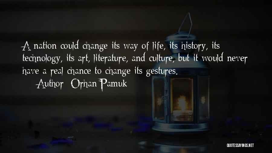 Culture Of Change Quotes By Orhan Pamuk