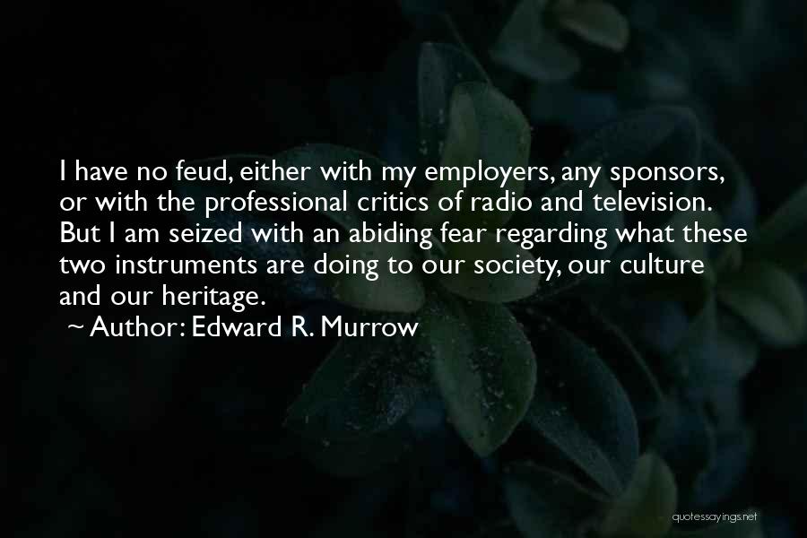 Culture Of Fear Quotes By Edward R. Murrow