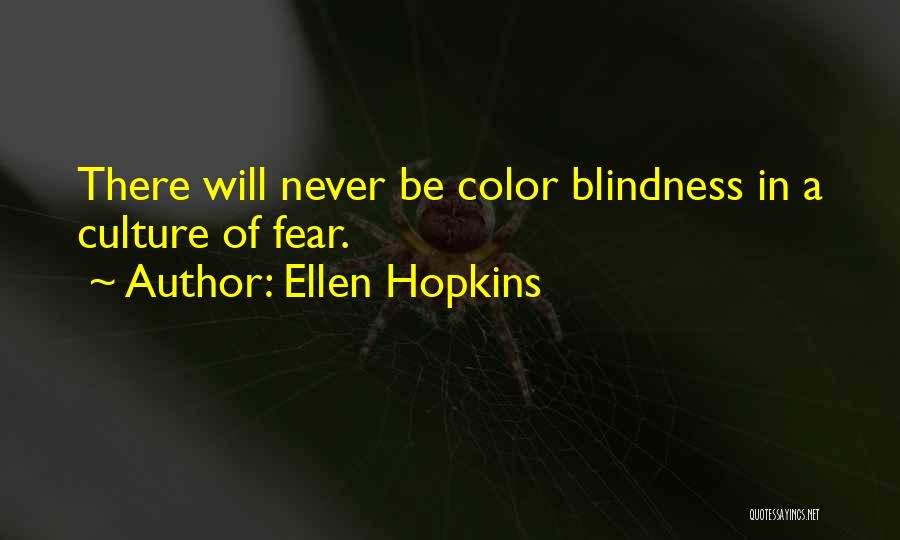 Culture Of Fear Quotes By Ellen Hopkins