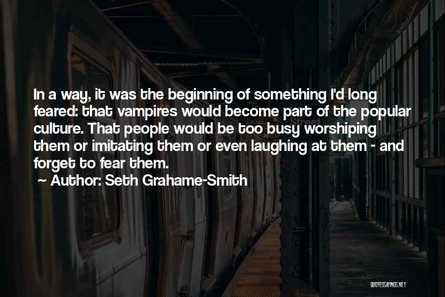 Culture Of Fear Quotes By Seth Grahame-Smith