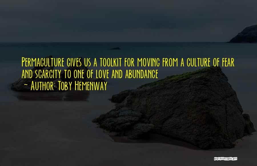 Culture Of Fear Quotes By Toby Hemenway