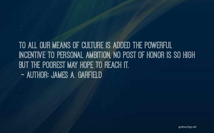 Culture Of Honor Quotes By James A. Garfield