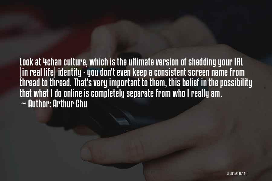 Culture Of Life Quotes By Arthur Chu