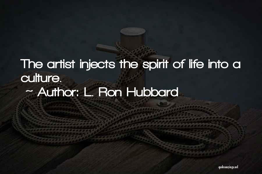 Culture Of Life Quotes By L. Ron Hubbard