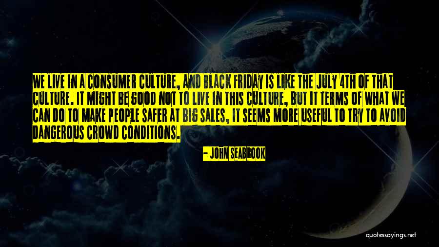 Culture On Consumer Quotes By John Seabrook Culture On Consumer Quotes By John Seabrook