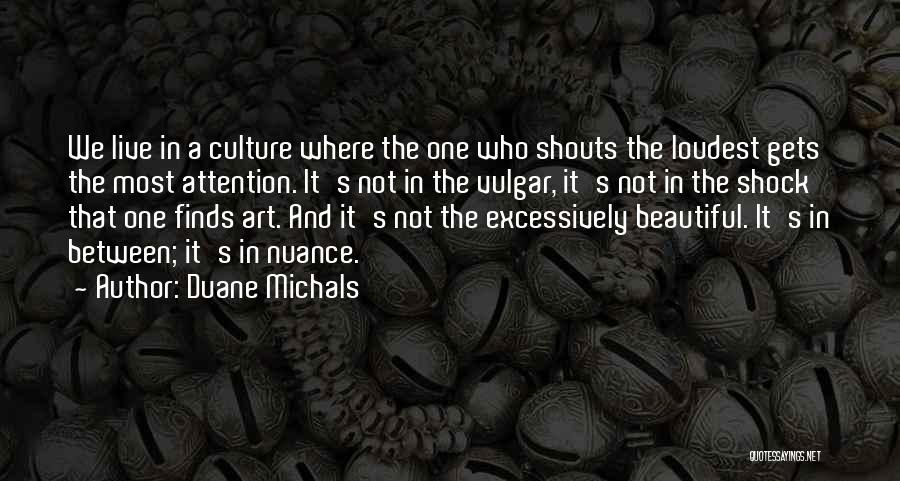 Culture Shock Quotes By Duane Michals