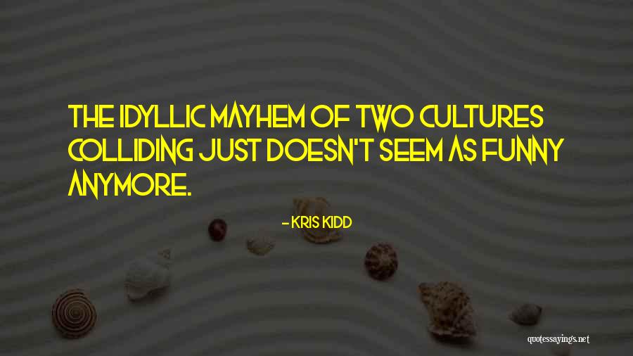 Culture Shock Quotes By Kris Kidd