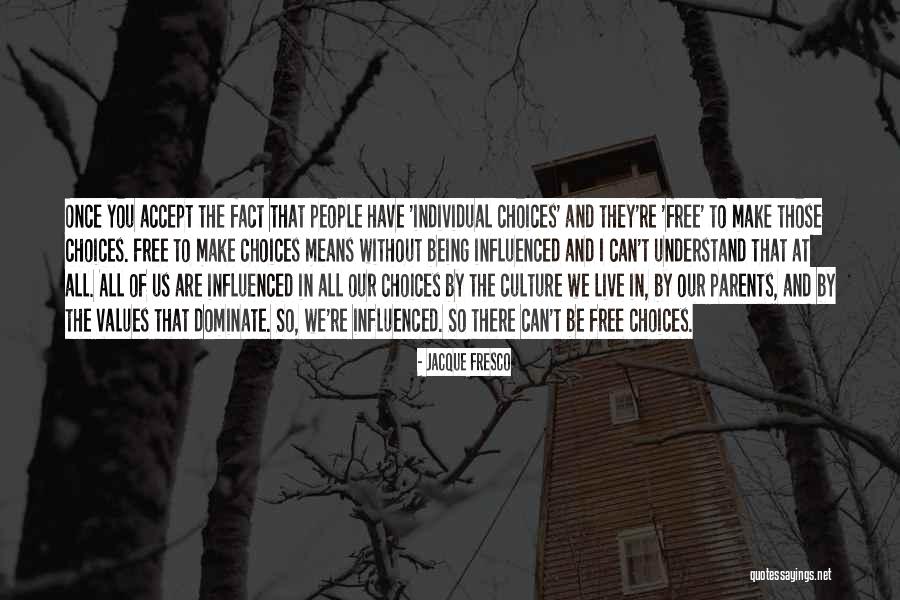 Culture Values Quotes By Jacque Fresco Culture Values Quotes By Jacque Fresco