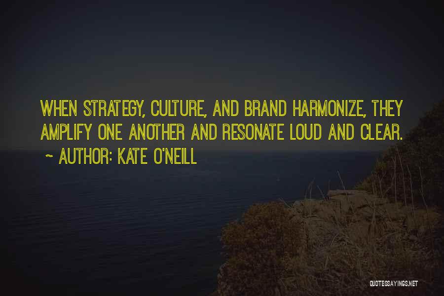 Culture Vs Strategy Quotes By Kate O'Neill