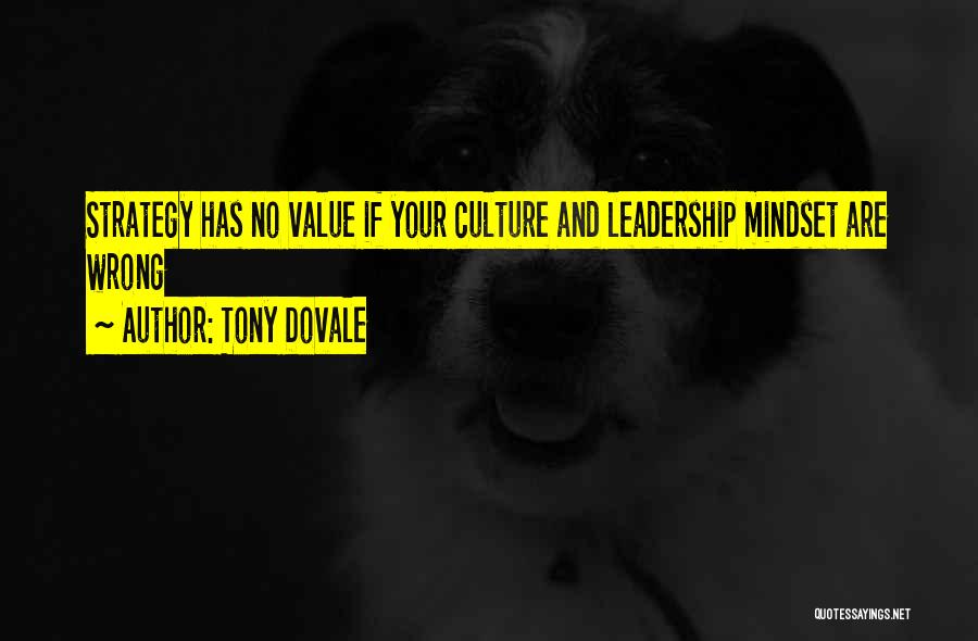 Culture Vs Strategy Quotes By Tony Dovale