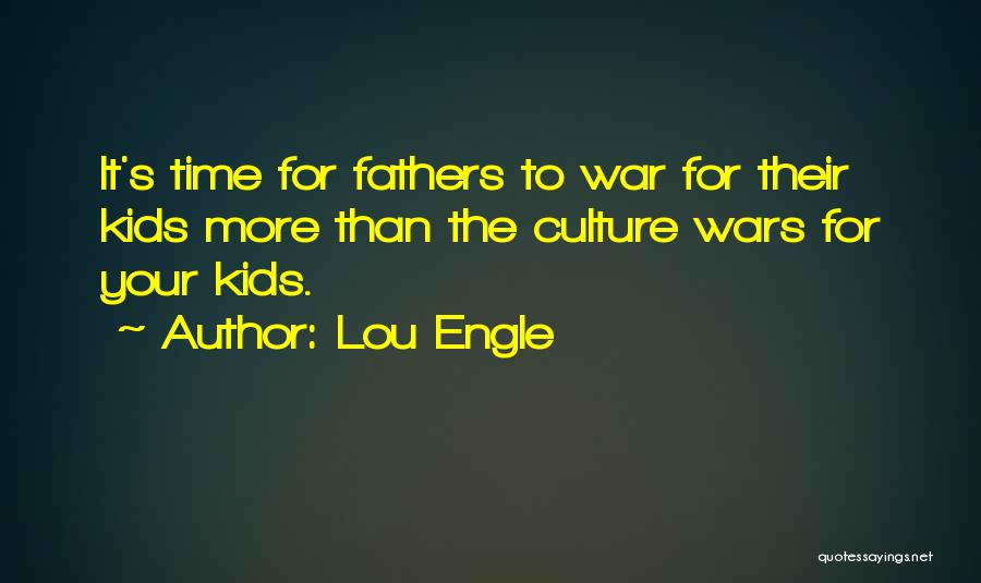 Culture Wars Quotes By Lou Engle