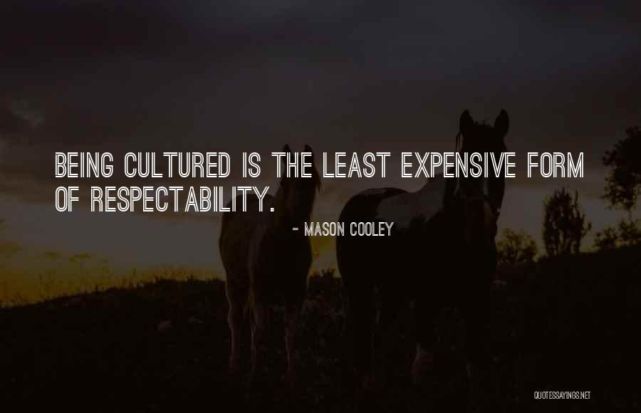 Cultured Quotes By Mason Cooley Cultured Quotes By Mason Cooley