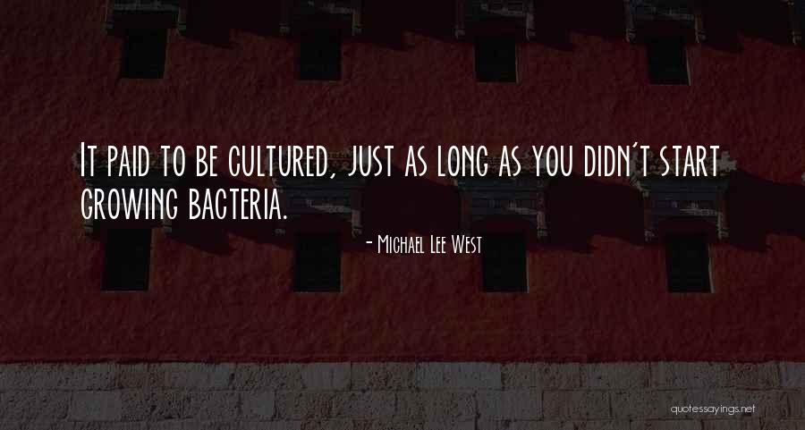 Cultured Quotes By Michael Lee West Cultured Quotes By Michael Lee West