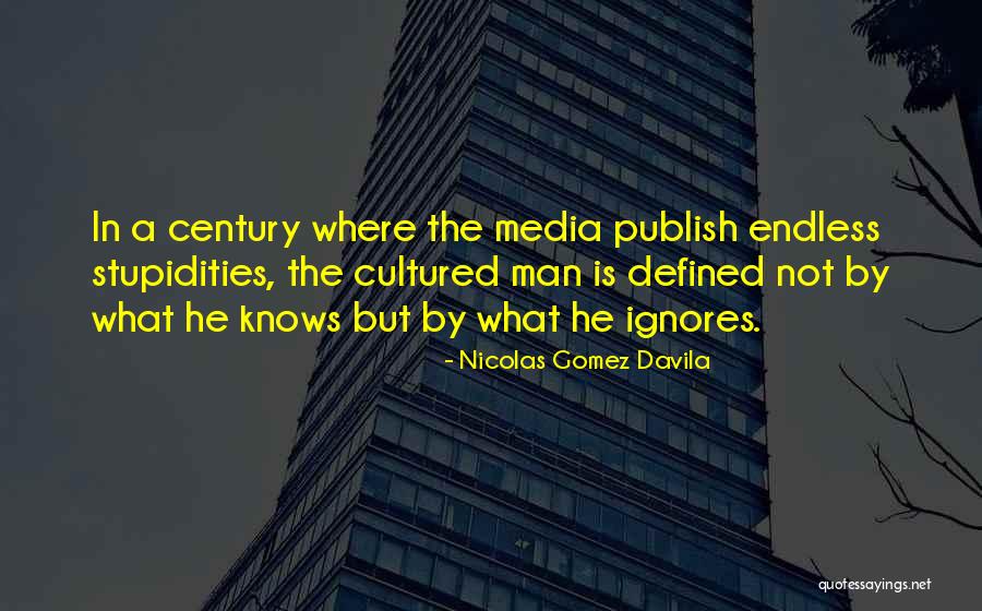 Cultured Quotes By Nicolas Gomez Davila Cultured Quotes By Nicolas Gomez Davila