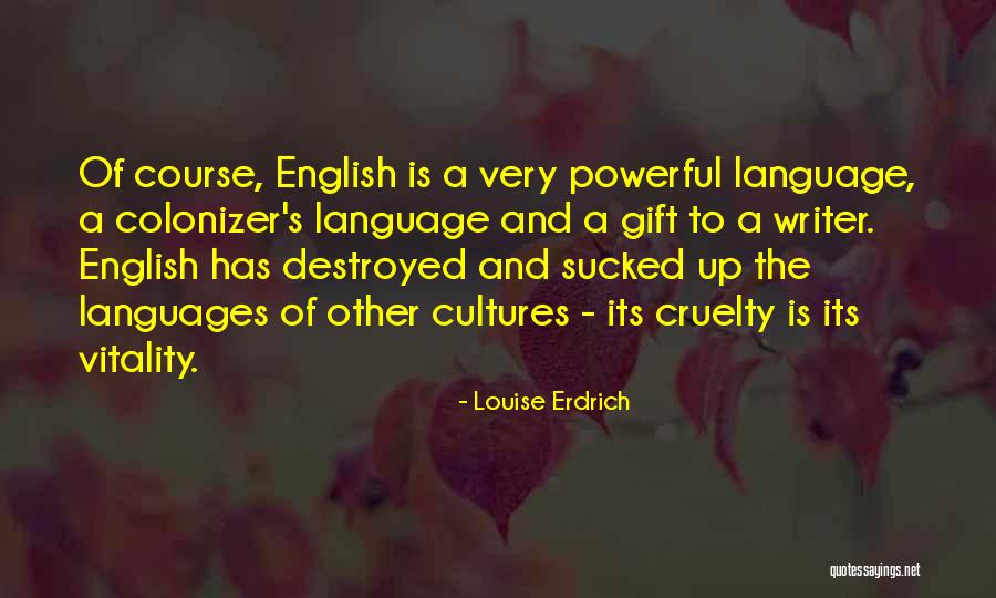 Cultures And Languages Quotes By Louise Erdrich