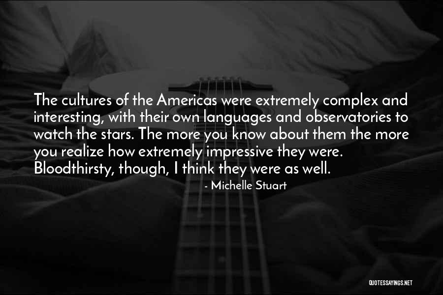 Cultures And Languages Quotes By Michelle Stuart Cultures And Languages Quotes By Michelle Stuart