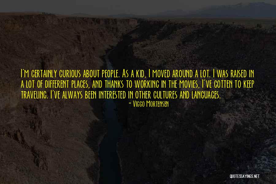 Cultures And Languages Quotes By Viggo Mortensen Cultures And Languages Quotes By Viggo Mortensen