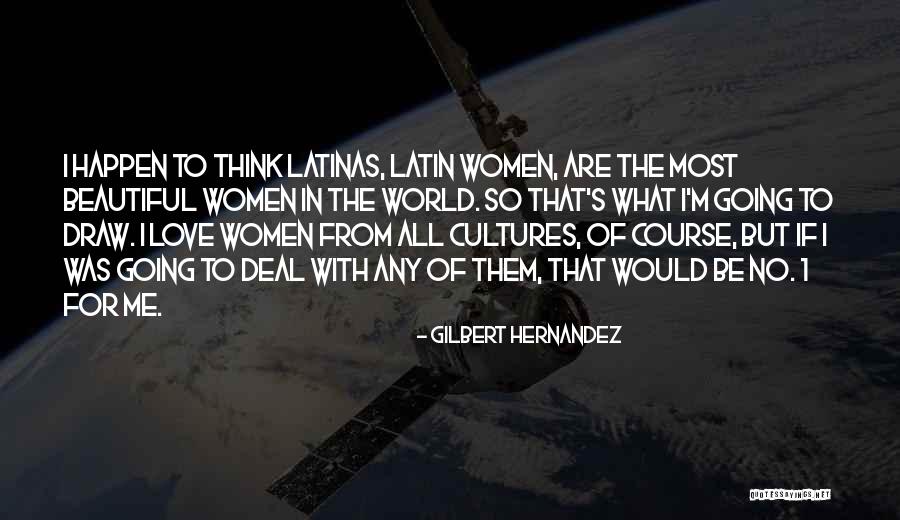 Cultures Of World Quotes By Gilbert Hernandez Cultures Of World Quotes By Gilbert Hernandez
