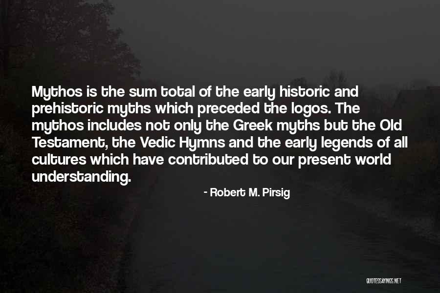 Cultures Of World Quotes By Robert M. Pirsig Cultures Of World Quotes By Robert M. Pirsig