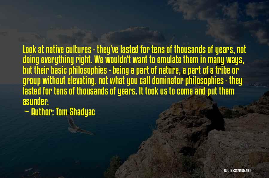 Cultures Quotes By Tom Shadyac