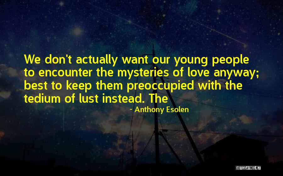 Cumberlands Athletics Quotes By Anthony Esolen Cumberlands Athletics Quotes By Anthony Esolen