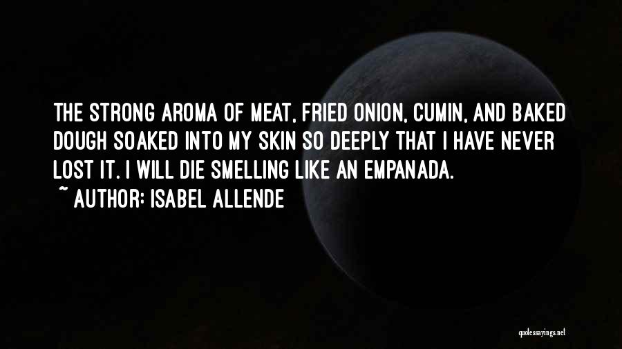 Cumin Quotes By Isabel Allende