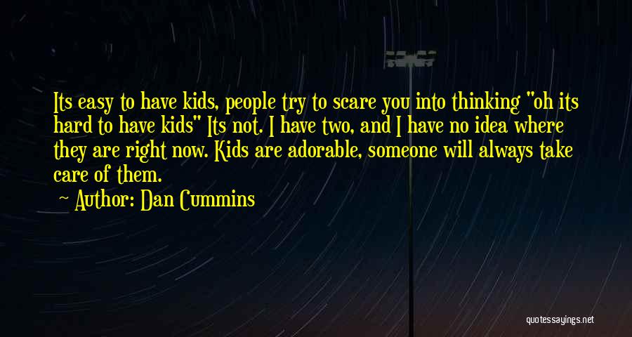 Cummins Quotes By Dan Cummins