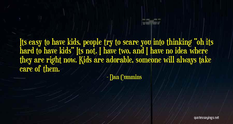 Cummins Quotes By Dan Cummins