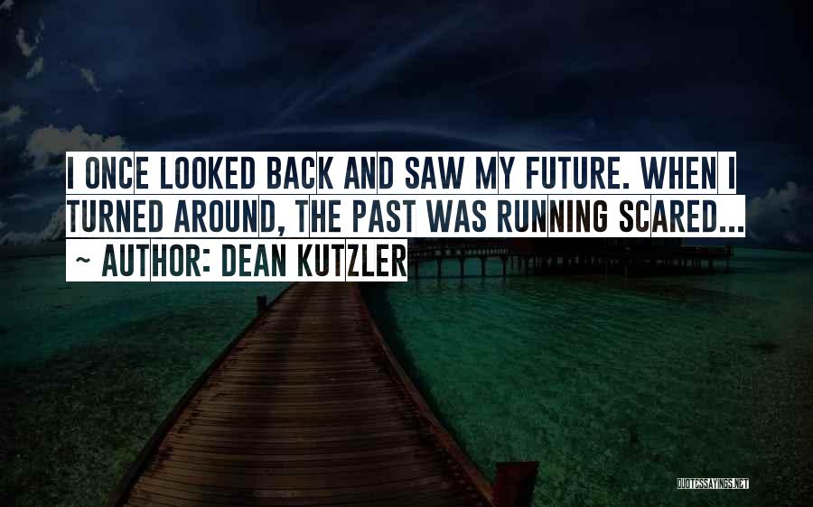 Cumparare Quotes By Dean Kutzler