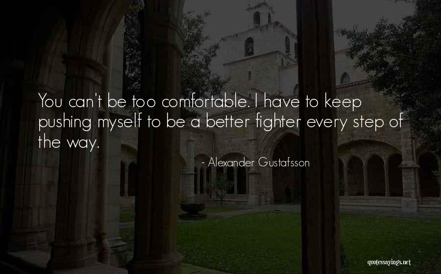 Cunera Kiewit Quotes By Alexander Gustafsson Cunera Kiewit Quotes By Alexander Gustafsson