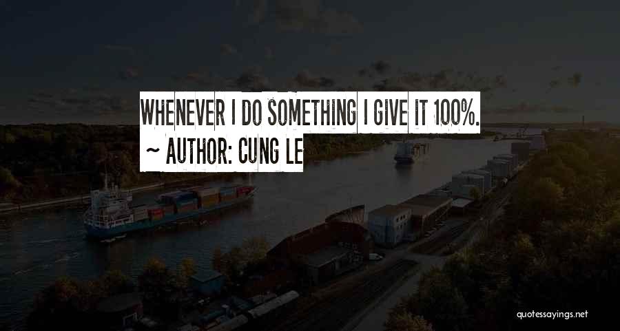 Cung Le Quotes 463861