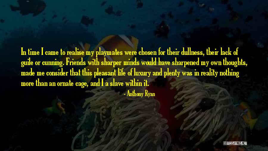 Cunning Friends Quotes By Anthony Ryan Cunning Friends Quotes By Anthony Ryan