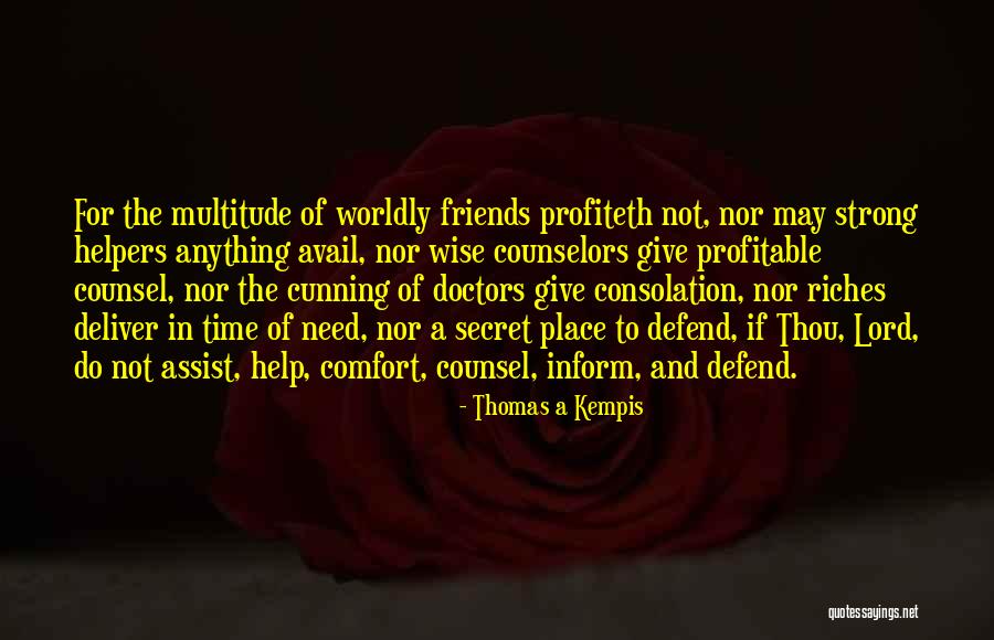 Cunning Friends Quotes By Thomas A Kempis