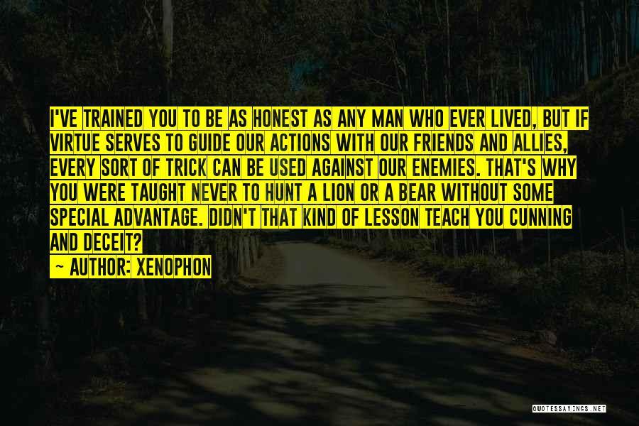 Cunning Friends Quotes By Xenophon