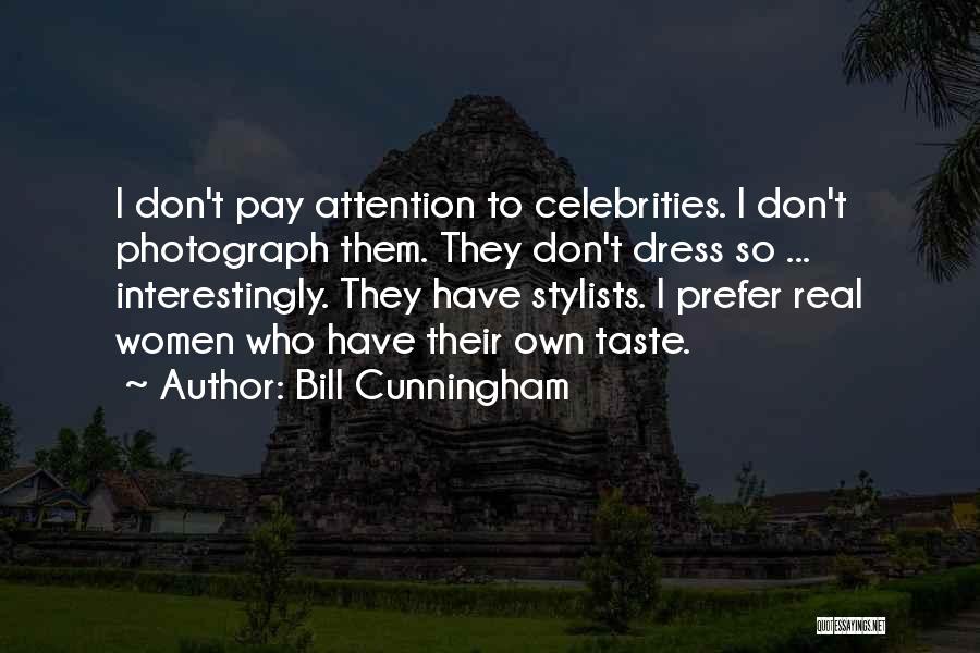 Cunningham Quotes By Bill Cunningham
