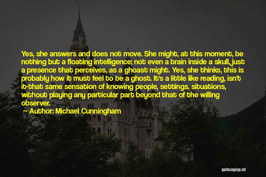 Cunningham Quotes By Michael Cunningham