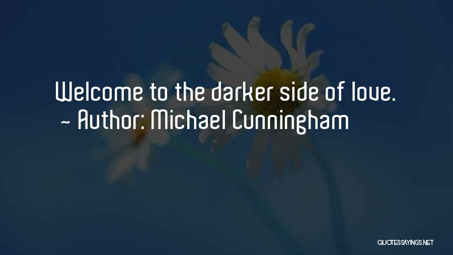 Cunningham Quotes By Michael Cunningham