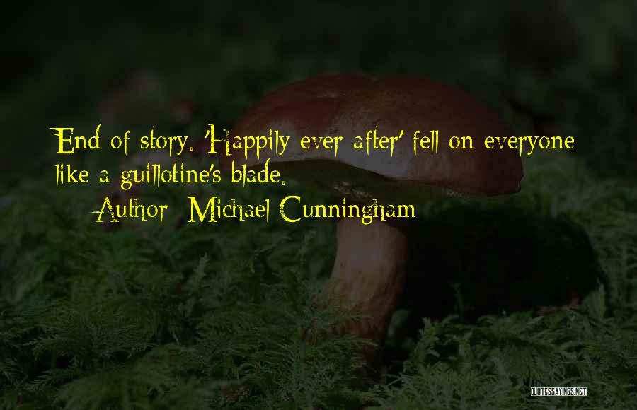 Cunningham Quotes By Michael Cunningham