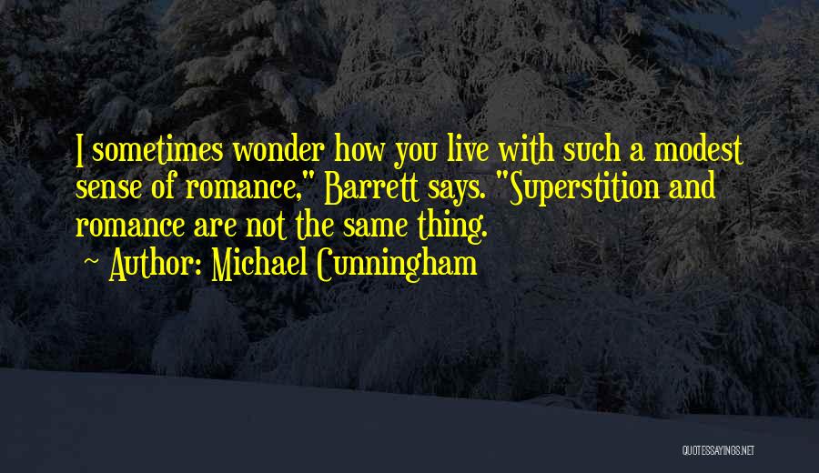 Cunningham Quotes By Michael Cunningham