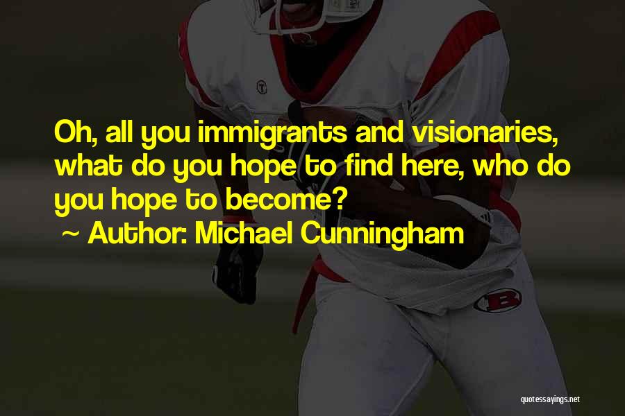 Cunningham Quotes By Michael Cunningham