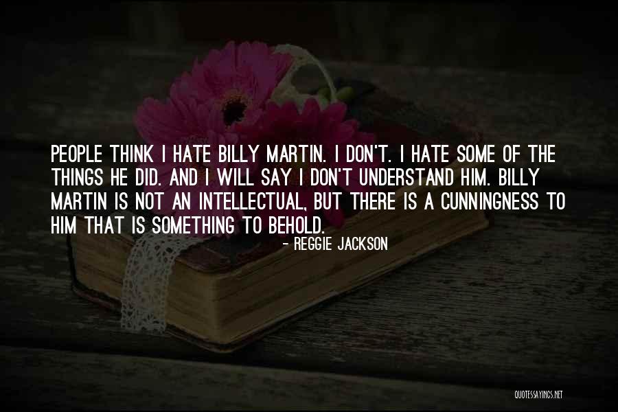 Cunningness Quotes By Reggie Jackson Cunningness Quotes By Reggie Jackson