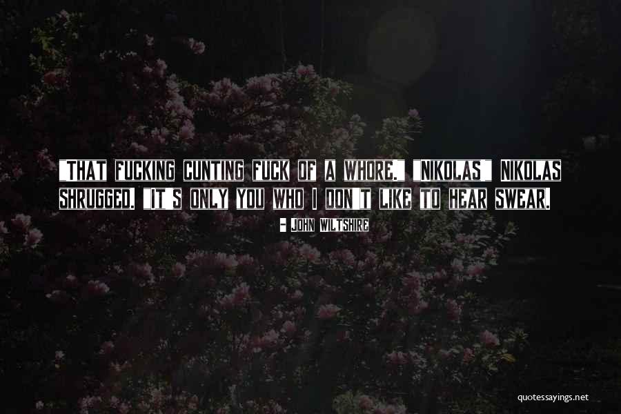 Cunting Quotes By John Wiltshire Cunting Quotes By John Wiltshire