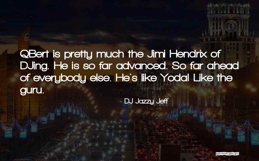 Cunto Macaan Quotes By DJ Jazzy Jeff Cunto Macaan Quotes By DJ Jazzy Jeff