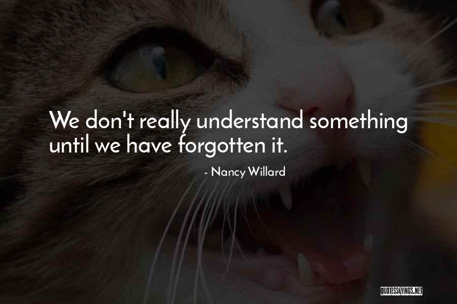 Cuoio Capelluto Quotes By Nancy Willard Cuoio Capelluto Quotes By Nancy Willard