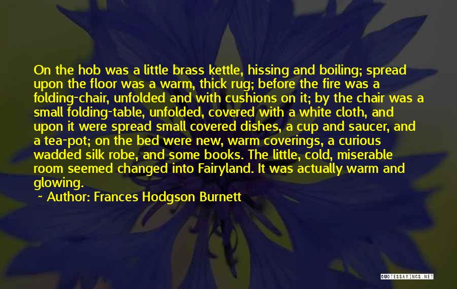 Cup And Saucer Quotes By Frances Hodgson Burnett
