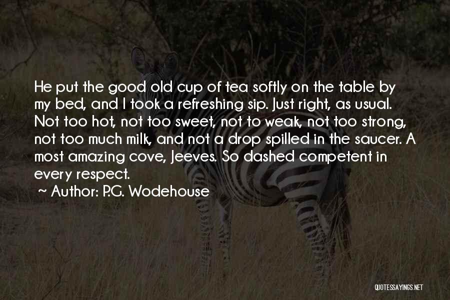 Cup And Saucer Quotes By P.G. Wodehouse