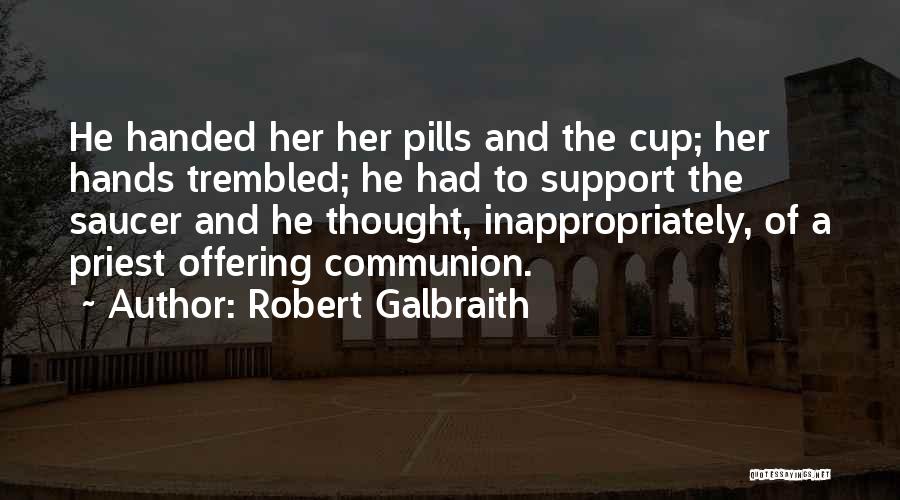 Cup And Saucer Quotes By Robert Galbraith